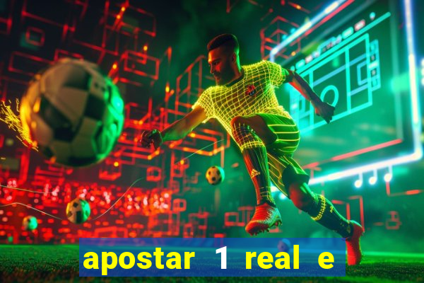 apostar 1 real e ganhar dinheiro